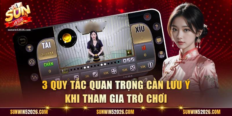 3 quy tắc quan trọng cần lưu ý khi tham gia trò chơi