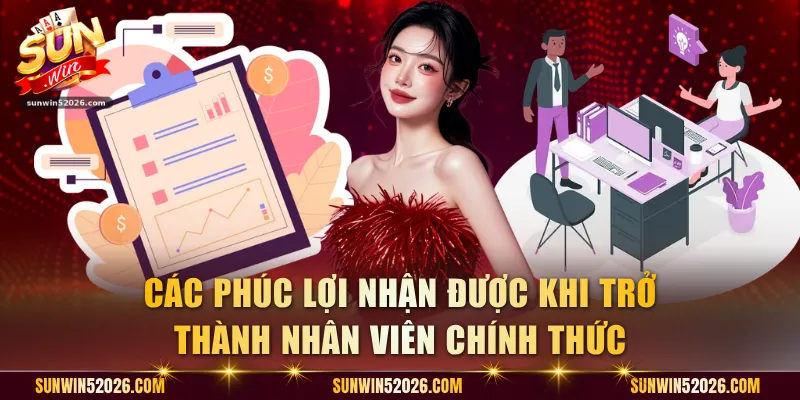 Các phúc lợi nhận được khi trở thành nhân viên chính thức