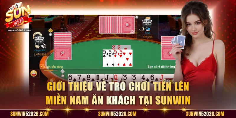 Giới thiệu về trò chơi Tiến Lên Miền Nam ăn khách tại Sunwin
