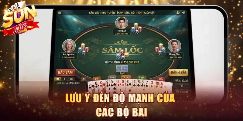 Lưu ý đến độ mạnh của các bộ bài