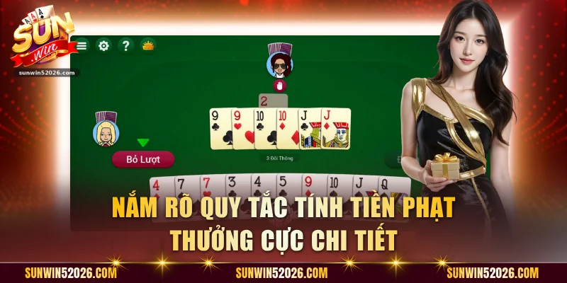 Nắm rõ quy tắc tính tiền phạt thưởng cực chi tiết