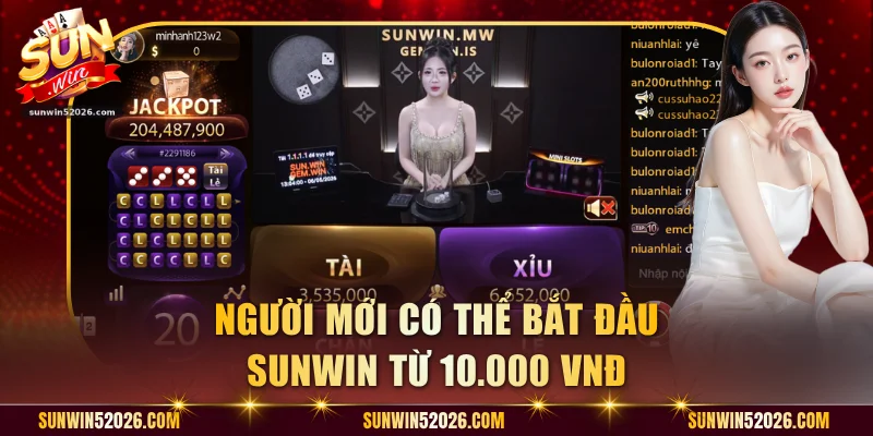 Người mới có thể bắt đầu Sunwin từ 10.000 VNĐ