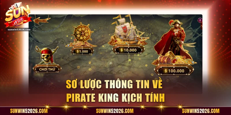 Sơ lược thông tin về Pirate King kịch tính