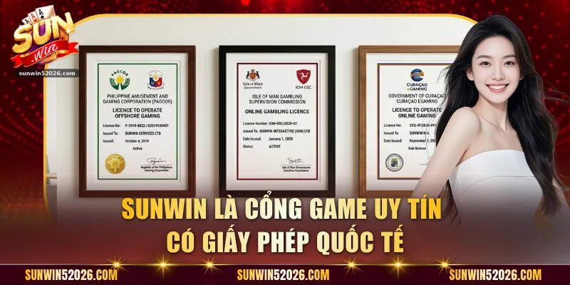 Sunwin là cổng game uy tín có giấy phép quốc tế