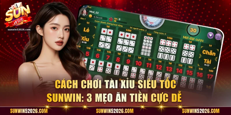 Tài Xỉu Siêu Tốc Sunwin