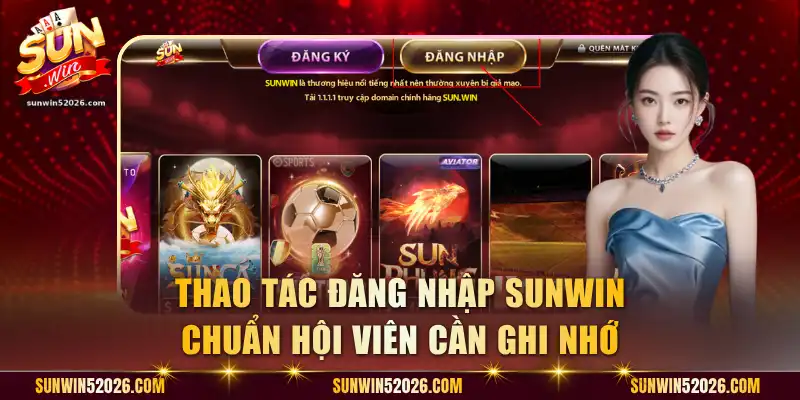Thao tác đăng nhập Sunwin chuẩn hội viên cần ghi nhớ
